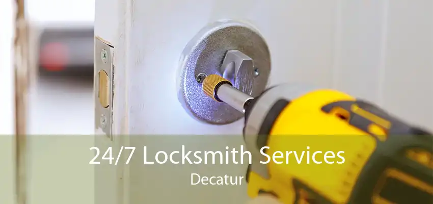 24/7 Locksmith Services Decatur