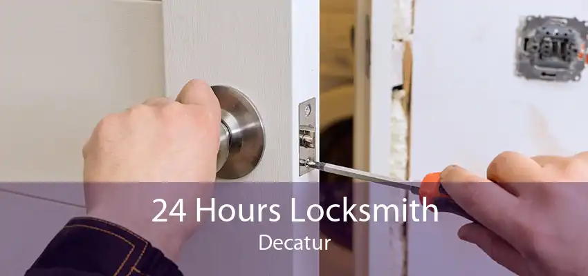 24 Hours Locksmith Decatur