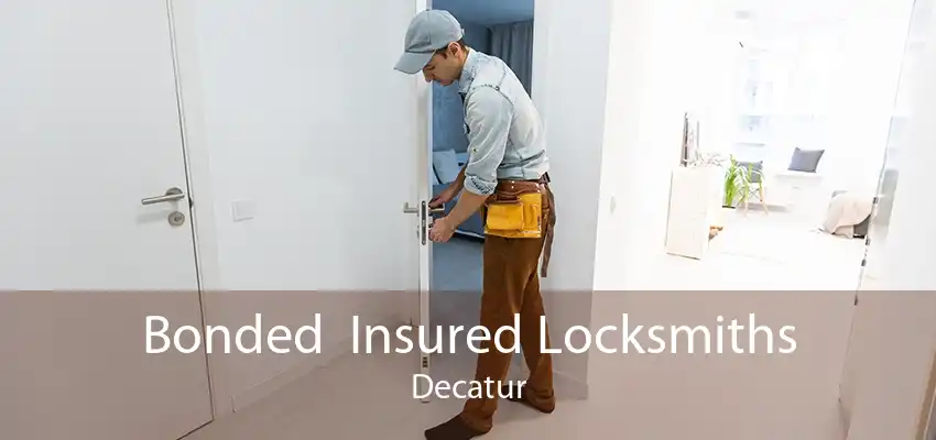 Bonded  Insured Locksmiths Decatur
