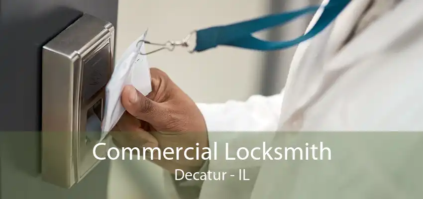 Commercial Locksmith Decatur - IL