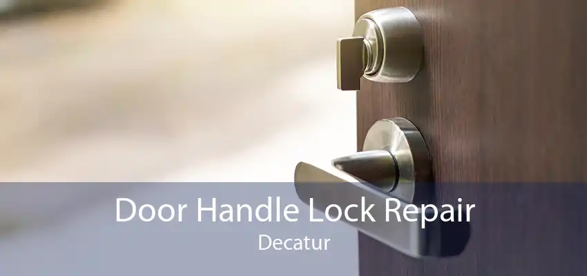 Door Handle Lock Repair Decatur