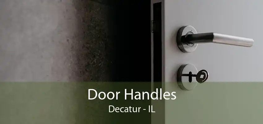 Door Handles Decatur - IL