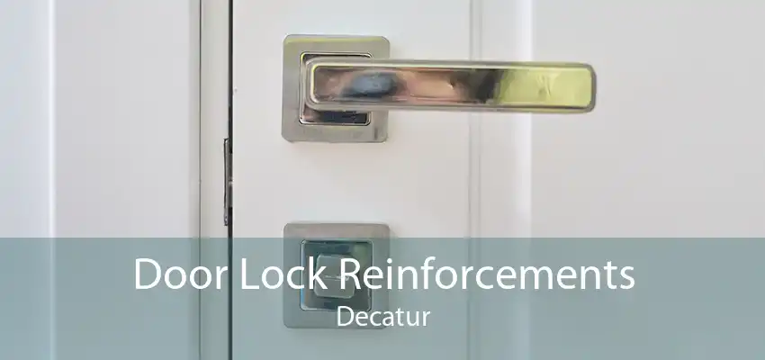 Door Lock Reinforcements Decatur