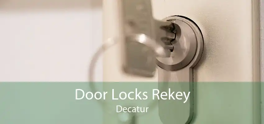 Door Locks Rekey Decatur