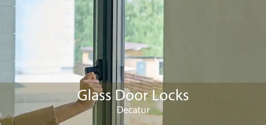 Glass Door Locks Decatur