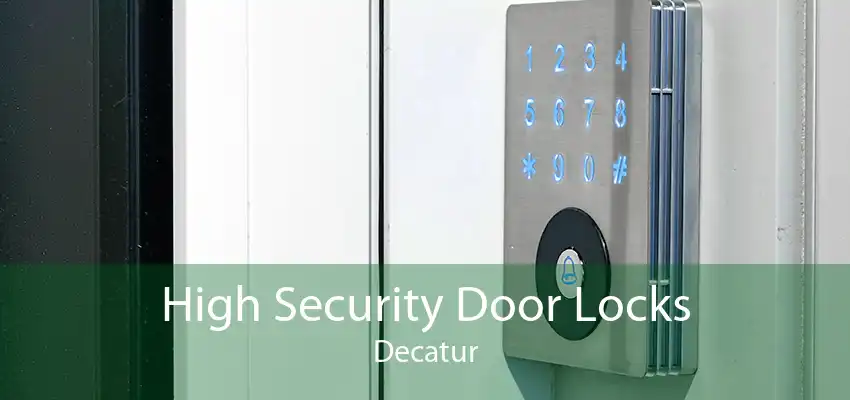 High Security Door Locks Decatur