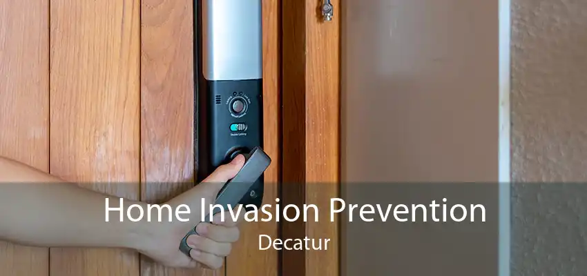 Home Invasion Prevention Decatur