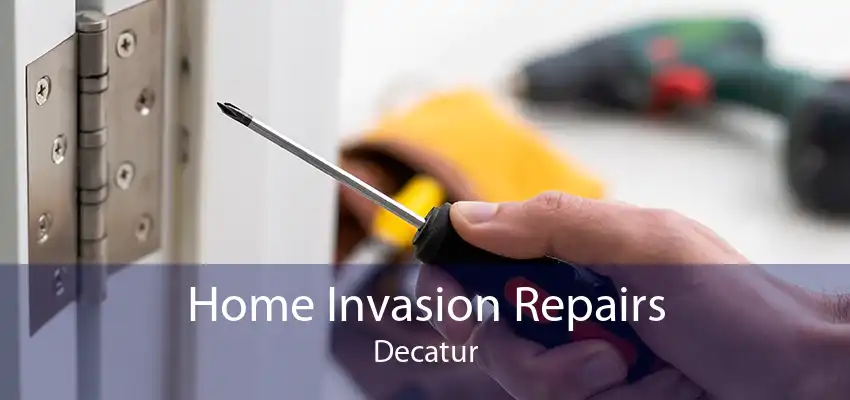 Home Invasion Repairs Decatur