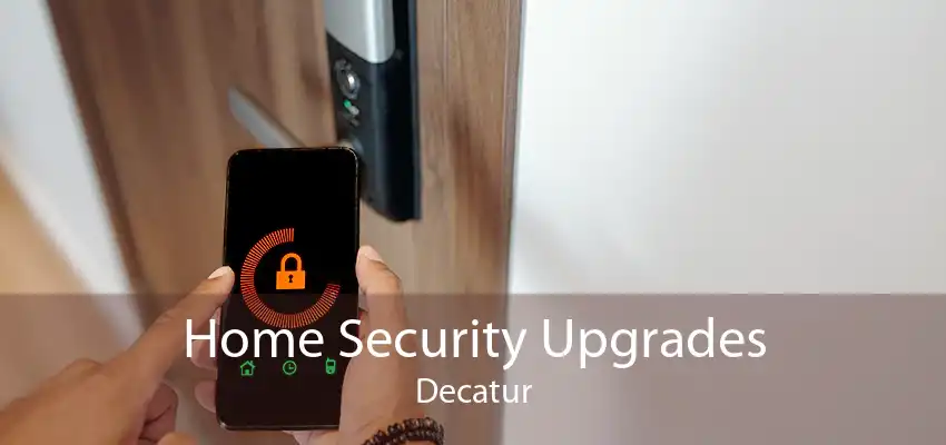 Home Security Upgrades Decatur