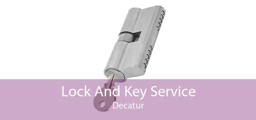 Lock And Key Service Decatur