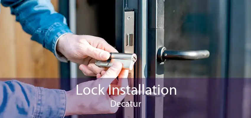 Lock Installation Decatur
