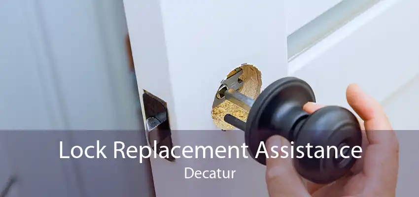 Lock Replacement Assistance Decatur