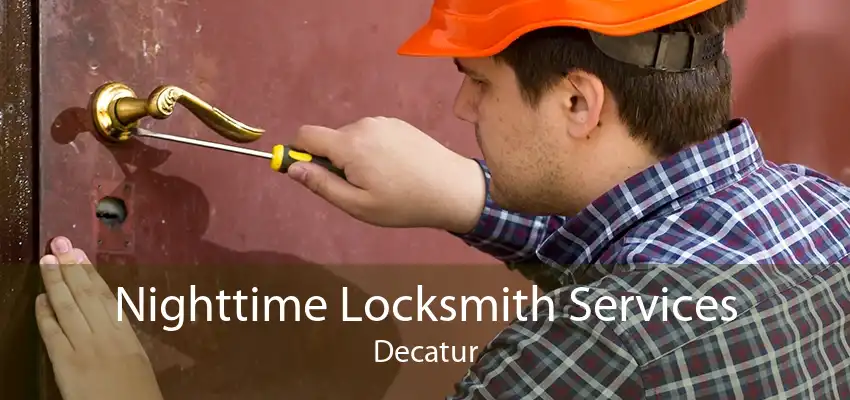 Nighttime Locksmith Services Decatur