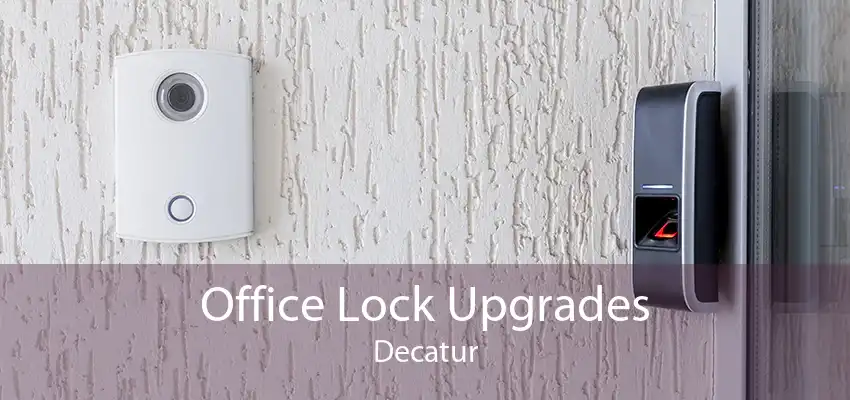 Office Lock Upgrades Decatur