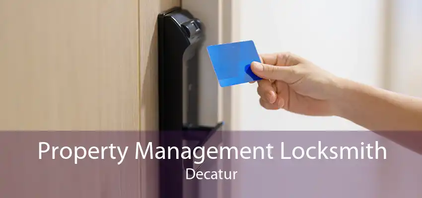 Property Management Locksmith Decatur