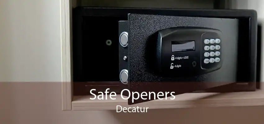 Safe Openers Decatur