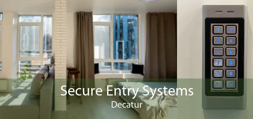 Secure Entry Systems Decatur