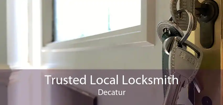Trusted Local Locksmith Decatur