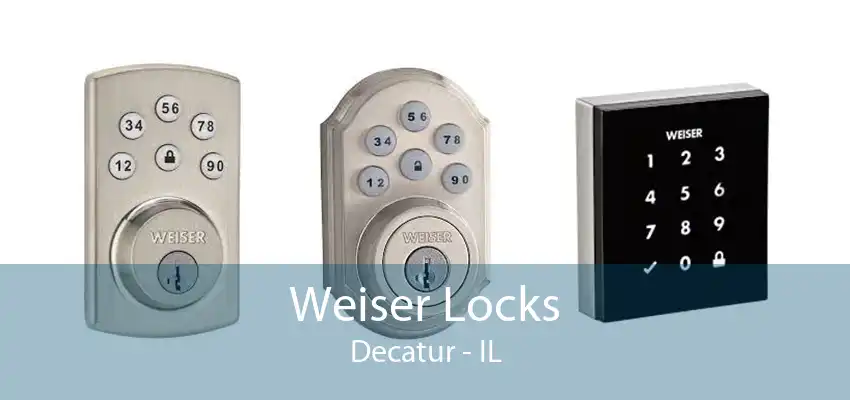 Weiser Locks Decatur - IL