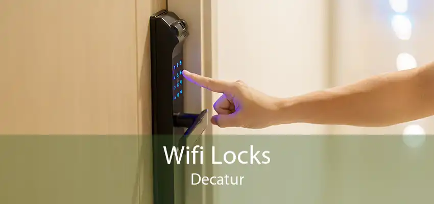 Wifi Locks Decatur